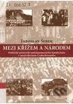Mezi křížem a národem (Politické prostředí sudetoněmeckého katolicismu v meziválečném Československu) - kniha z kategorie Historie
