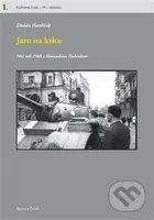 Jaro na krku (Můj rok 1968 s Alexandrem Dubčekem) - Dušan Havlíček - kniha z kategorie Životopisy