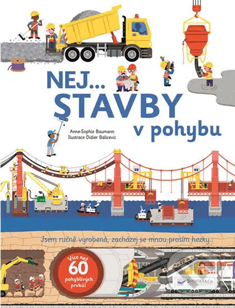 Nej...stavby v pohybu - Anne-Sophie Baumann, Didier Balicevic (ilustrácie) - kniha z kategorie Pro děti