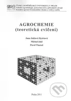 Agrochemie (teoretické cvičení) - Jana Jaklová Dytrtová - kniha z kategorie Vysoké školy