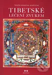Tibetské léčení zvukem + CD - Rinpočhe, Wangyal Tenzin - kniha z kategorie Alternativní medicína