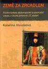Země za zrcadlem (Rusko - italské diplomatické a obchodní vztahy v druhé polovině 17. století) - kniha z kategorie Mezinárodní vztahy