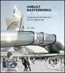 Unbuilt Masterworks of the 21st Century - Will Jones - kniha z kategorie Umění, design a architektura
