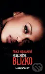 Nebezpečne blízko - Erika Hornáková