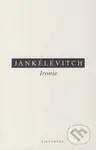 Ironie - Vladimir Jankélévitch - kniha z kategorie Filozofie
