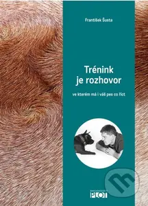 Trénink je rozhovor (Ve kterém má i váš pes co říct) - kniha z kategorie Chov zvířat