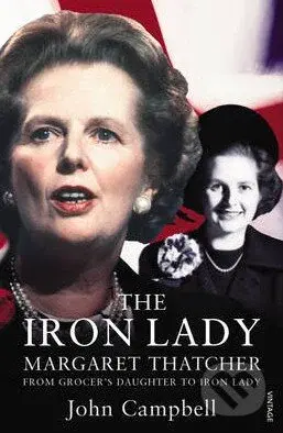 The Iron Lady (Margaret Thatcher: From Grocer's Daughter to Iron Lady)