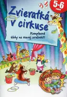 Zvieratká v cirkuse (Komplexné úlohy na rozvoj zručností) - kniha z kategorie Pro děti