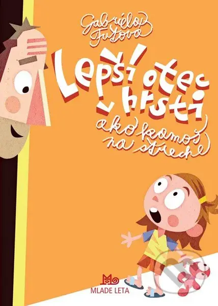 Lepší otec v hrsti ako kamoš na streche - Gabriela Futová - kniha z kategorie Pro děti