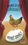 Pravé domácí - Ivanka Devátá, Jiří Devátý, Iva Hüttnerová (ilustrátor) - kniha z kategorie Společenská beletrie