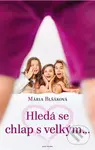Hledá se chlap s velkým... - Mária Blšáková - kniha z kategorie Společenská beletrie