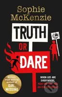 Truth or Dare - Sophie McKenzie - kniha z kategorie Beletrie pro děti