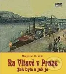 Na Vltavě v Praze (– jak bylo a jak je) - Miroslav Hubert - kniha z kategorie Automobily a doprava