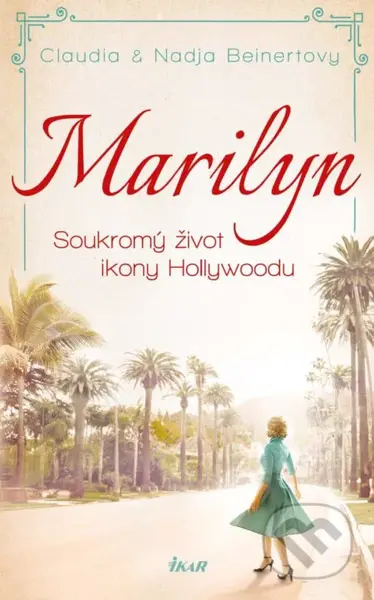 Marilyn (Soukromý život ikony Hollywoodu) - Claudia Beinert, Nadja Beinert - kniha z kategorie Beletrie pro děti