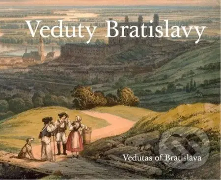 Veduty Bratislavy (Vedutas of Bratislava) - Viera Obuchová, Vladimír Segeš - kniha z kategorie Historie