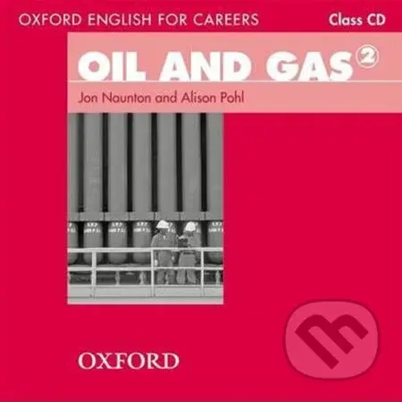 Oxford English for Careers: Oil and Gas 2 Class Audio CD - audiokniha z kategorie Jazykové učebnice a slovníky