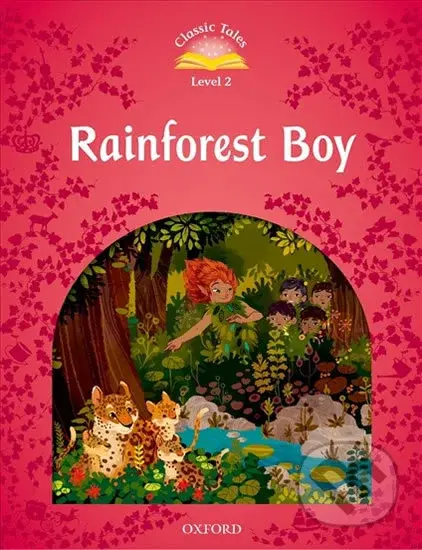Rainforest Boy with Audio Mp3 Pack (2nd) (Classic Tales 2) - kniha z kategorie Beletrie pro děti