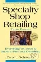 Specialty Shop Retailing (Everything You Need to Know to Run Your Own Store) - kniha z kategorie Odborné a naučné