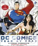 DC Comics Year by Year (A Visual Chronicle) - Matthew K. Manning, Alan Cowsill, Alex Irvine a kolektív - kniha z kategorie Sci-fi, fantasy a komiksy