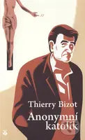 Anonymní katolík - Thierry Bizot - kniha z kategorie Historie křesťanství