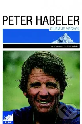 Cílem je vrchol - Peter Habeler - kniha z kategorie Individuální sporty