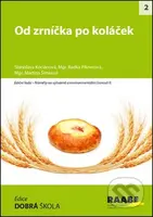 Od zrníčka po koláček - Stanislava Kociánová, Radka Piknerová, Martina Šimková - kniha z kategorie Mateřská škola a předškoláci