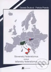 Slovenský federalizmus versus taliansky federalizmus - kniha z kategorie Vysoké školy