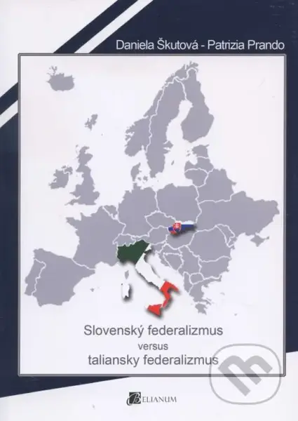 Slovenský federalizmus versus taliansky federalizmus - kniha z kategorie Vysoké školy