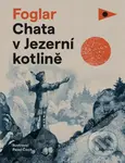 Chata v Jezerní kotlině - Jaroslav Foglar, Pavel Čech (ilustrácie) - kniha z kategorie Pro děti