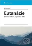 Eutanázie (definice, historie, legislativa, etika) - kniha z kategorie Medicína