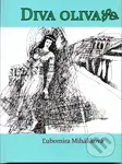 Diva oliva - Ľubomíra Miháliková - kniha z kategorie Poezie