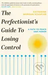 The Perfectionist's Guide to Losing Control - Katherine Morgan Schafler - kniha z kategorie Odborné a naučné