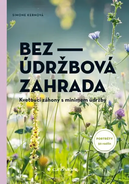 Bezúdržbová zahrada (Kvetoucí záhony s minimem údržby) - kniha z kategorie Dům, byt a zahrada