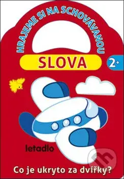 Hrajeme si na schovávanou Slova (Co je ukryto za dvířky?) - kniha z kategorie Pro děti