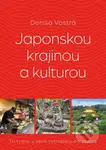 Japonskou krajinou a kulturou - Denisa Vostrá - kniha z kategorie Průvodci Asií