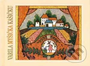 Varila myšička kašičku - Ľudovít Fulla (ilustrátor), Mária Rázusová-Martáková
