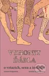 Vyhonit ďábla (o vztazích, sexu a intimitě) - Terézia Ferjančeková, Zuzana Kašparová, Dalibor Matěj (ilustrátor) - kniha z kategorie Beletrie