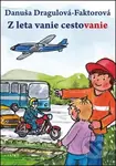 Z leta vanie cestovanie - Danuša Dragulová-Faktorová - kniha z kategorie Hádanky a říkanky