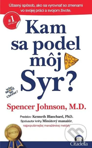 Kam sa podel môj Syr? - Spencer Johnson - kniha z kategorie Psychologie