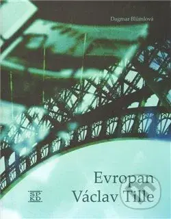 Evropan Václav Tille - Dagmar Blümlová - kniha z kategorie Životopisy