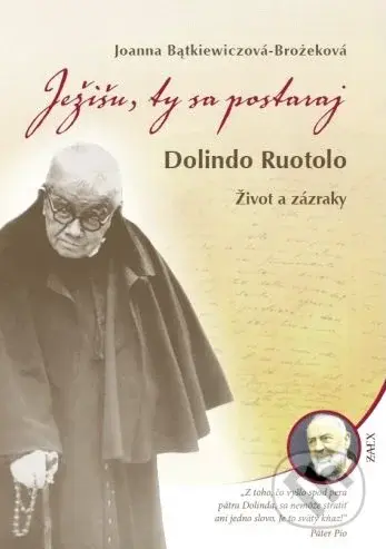 Ježišu, ty sa postaraj (Dolindo Ruotolo - Život a zázraky) - kniha z kategorie Životopisy