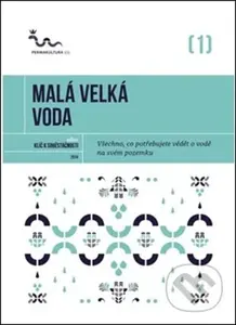Malá velká voda (Všechno, co potřebujete vědět o vodě na svém pozemku) - kniha z kategorie Dům, byt a zahrada