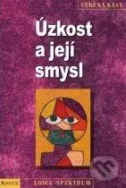 Úzkost a její smysl - Verena Kastová - kniha z kategorie Psychologie