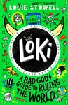 Loki: A Bad God's Guide to Ruling the World - Louie Stowell - kniha z kategorie Beletrie pro děti