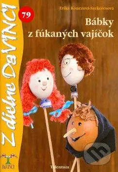 Bábky z fúkaných vajíčok (79) - Erika Konczová-Szekeresová - kniha z kategorie Omalovánky, vystřihovánky, papír