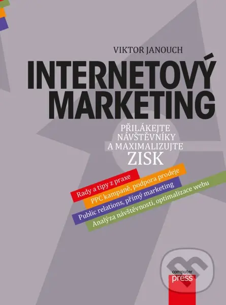 Internetový marketing (Přilákejte návštěvníky a maximalizujte zisk) - Viktor Janouch