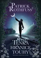 Tenká hranice touhy - Patrick Rothfuss - kniha z kategorie Sci-fi