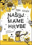 Našej mame hrabe - Dana Hlavatá - kniha z kategorie Beletrie pro děti