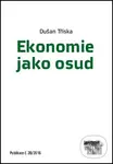 Ekonomie jako osud - Dušan Tříska