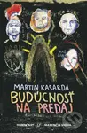 Budúcnosť na predaj - Martin Kasarda